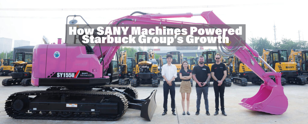 Starbuck with SANY excavators